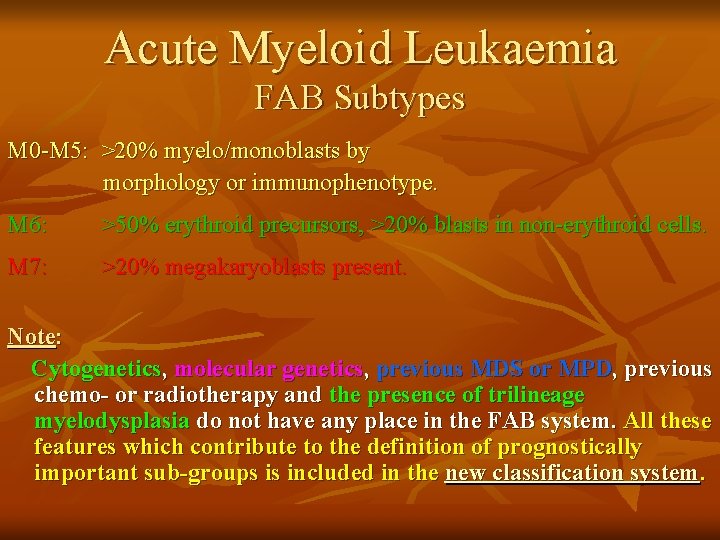 Acute Myeloid Leukaemia FAB Subtypes M 0 -M 5: >20% myelo/monoblasts by morphology or