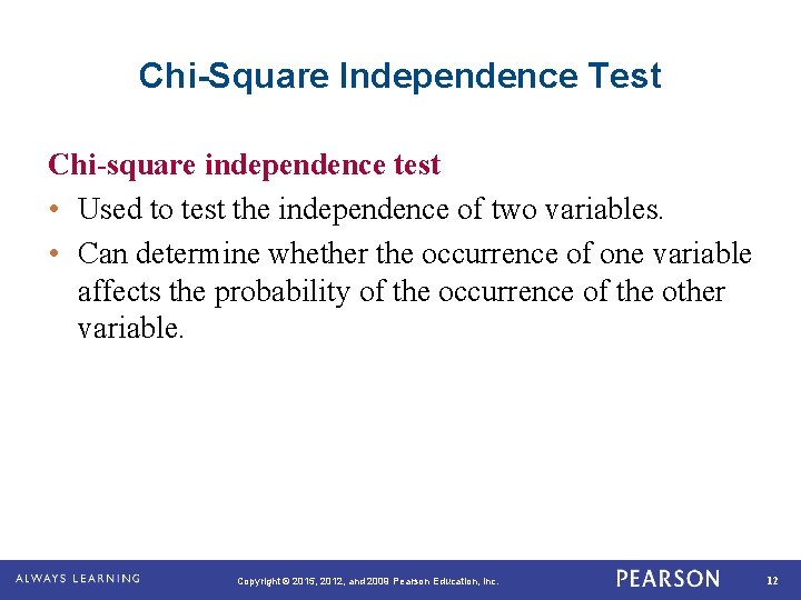 Chi-Square Independence Test Chi-square independence test • Used to test the independence of two