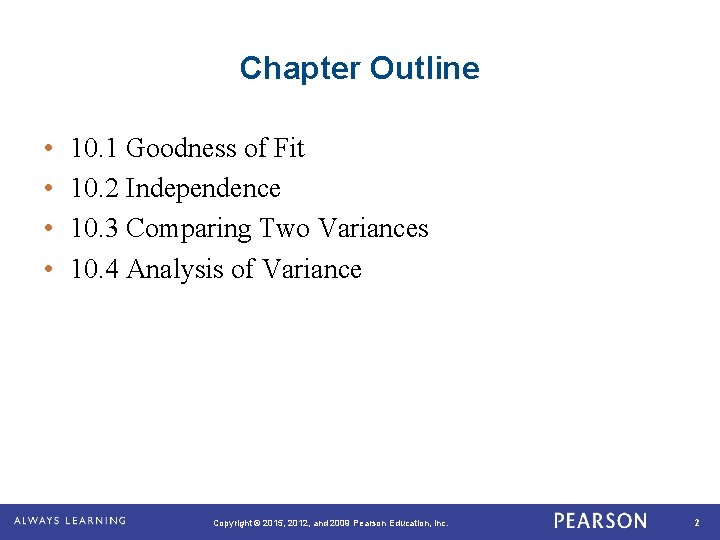 Chapter Outline • • . 10. 1 Goodness of Fit 10. 2 Independence 10.