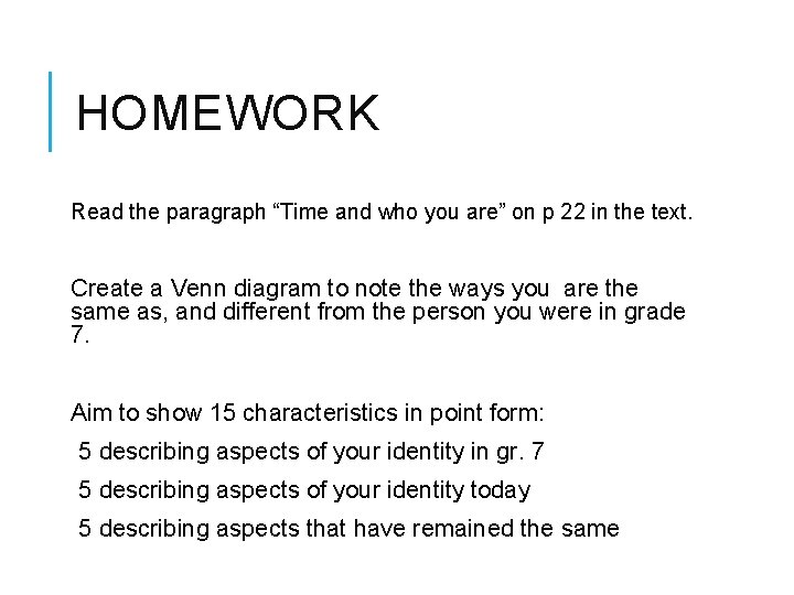 HOMEWORK Read the paragraph “Time and who you are” on p 22 in the