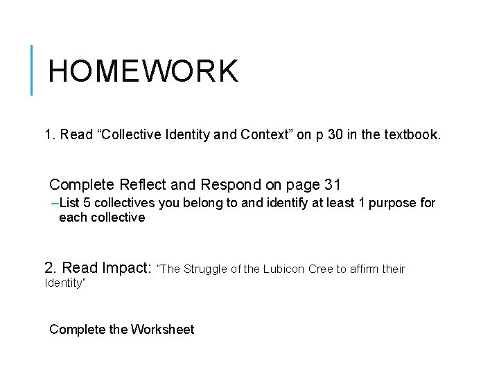 HOMEWORK 1. Read “Collective Identity and Context” on p 30 in the textbook. Complete