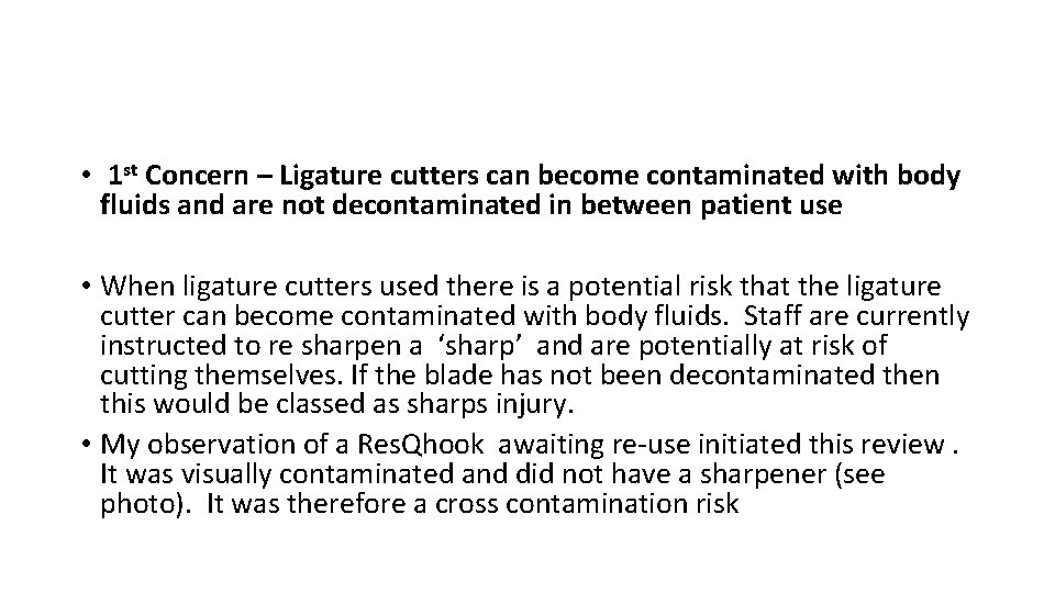  • 1 st Concern – Ligature cutters can become contaminated with body fluids