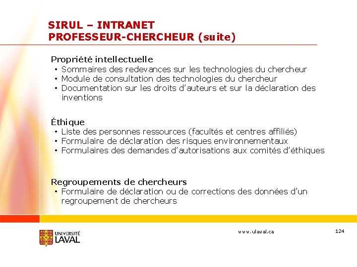 SIRUL – INTRANET PROFESSEUR-CHERCHEUR (suite) Propriété intellectuelle • Sommaires des redevances sur les technologies