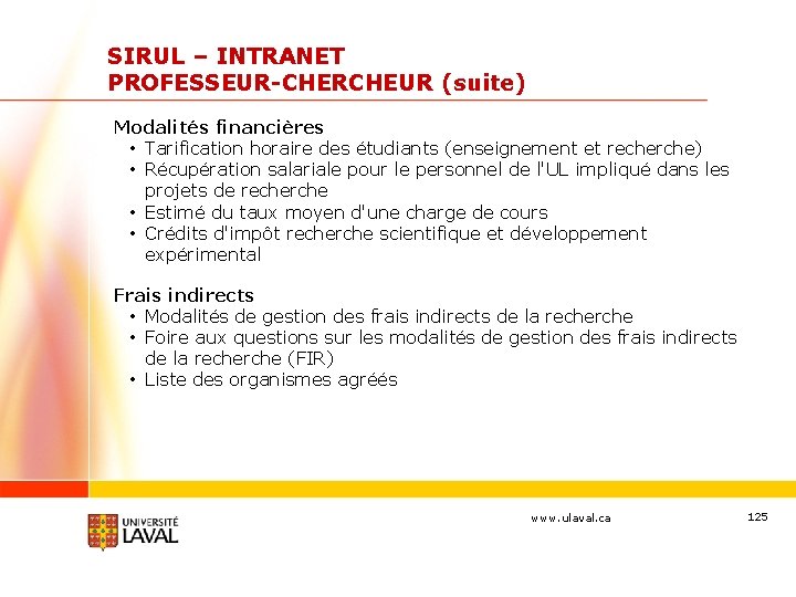 SIRUL – INTRANET PROFESSEUR-CHERCHEUR (suite) Modalités financières • Tarification horaire des étudiants (enseignement et