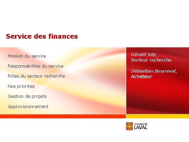 Service des finances Mission du service Responsabilités du service Rôles du secteur recherche Gérald