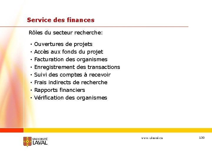 Service des finances Rôles du secteur recherche: • • Ouvertures de projets Accès aux