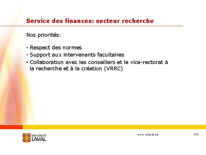 Service des finances: secteur recherche Nos priorités: • Respect des normes • Support aux