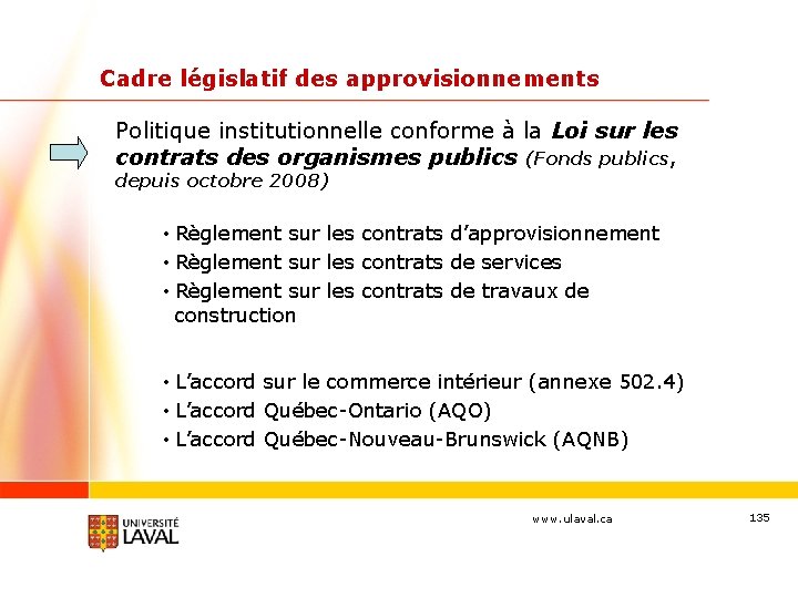 Cadre législatif des approvisionnements Politique institutionnelle conforme à la Loi sur les contrats des