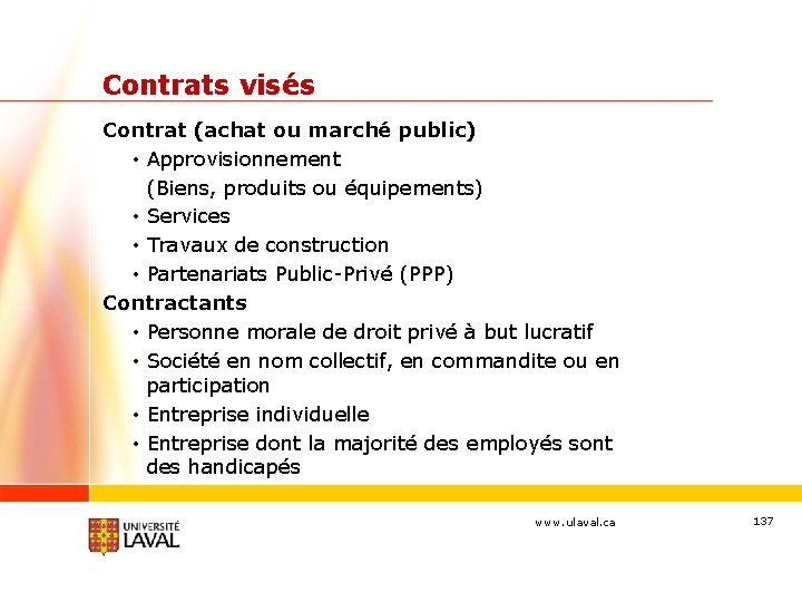 Contrats visés Contrat (achat ou marché public) • Approvisionnement (Biens, produits ou équipements) •