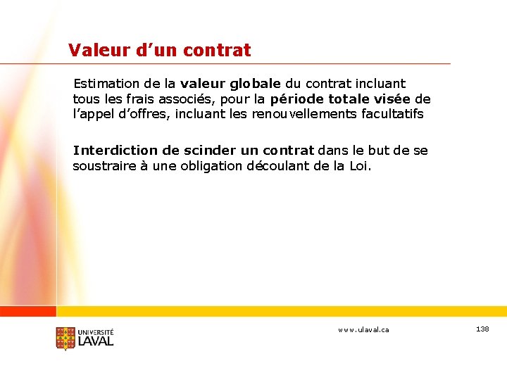 Valeur d’un contrat Estimation de la valeur globale du contrat incluant tous les frais