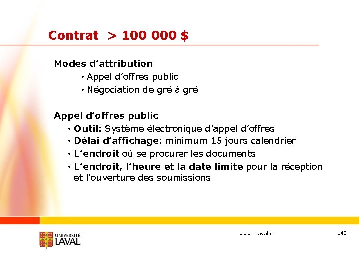 Contrat > 100 000 $ Modes d’attribution • Appel d’offres public • Négociation de