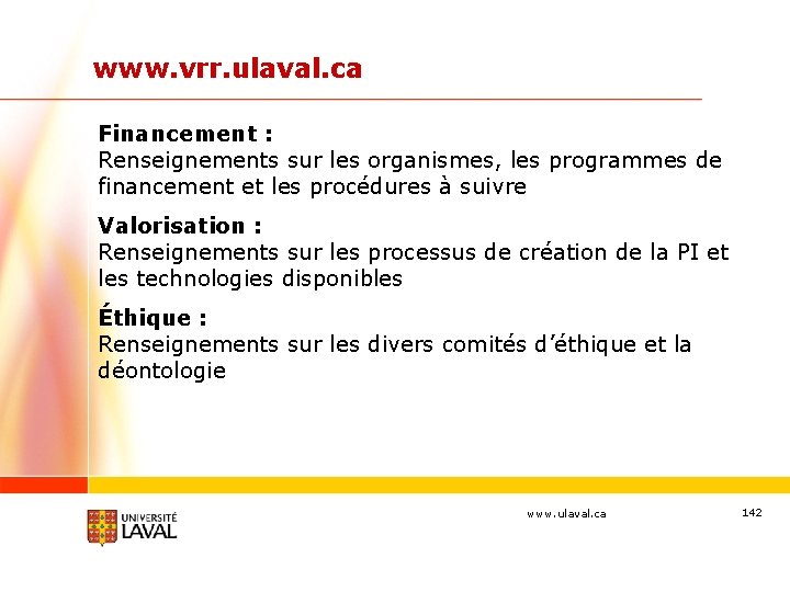 www. vrr. ulaval. ca Financement : Renseignements sur les organismes, les programmes de financement