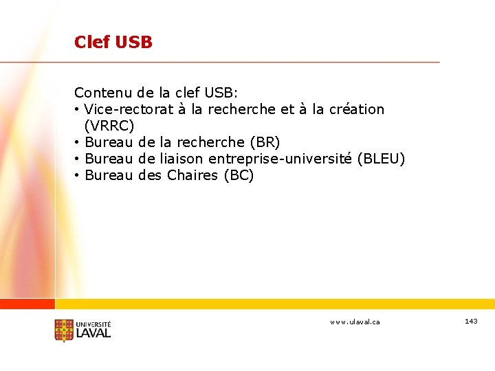 Clef USB Contenu de la clef USB: • Vice-rectorat à la recherche et à