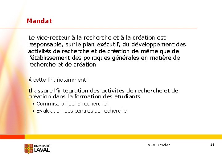 Mandat Le vice-recteur à la recherche et à la création est responsable, sur le