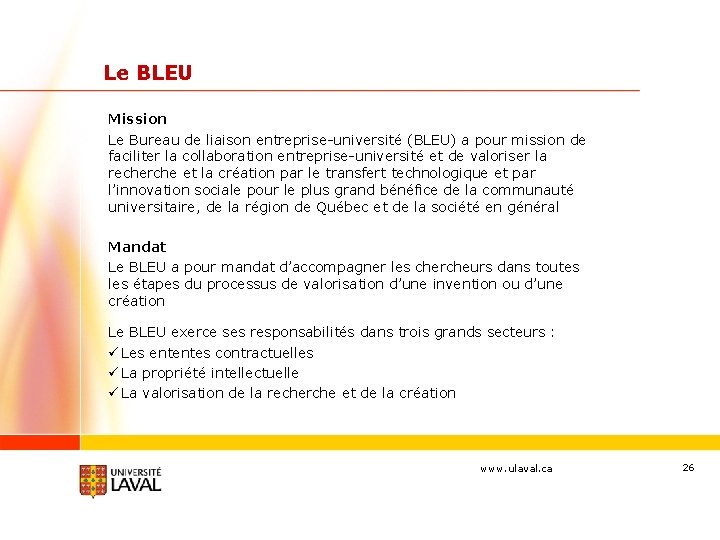 Le BLEU Mission Le Bureau de liaison entreprise-université (BLEU) a pour mission de faciliter