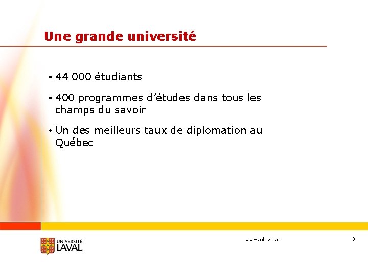 Une grande université • 44 000 étudiants • 400 programmes d’études dans tous les