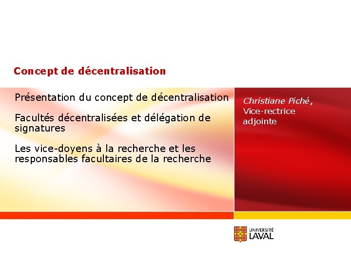 Concept de décentralisation Présentation du concept de décentralisation Facultés décentralisées et délégation de signatures