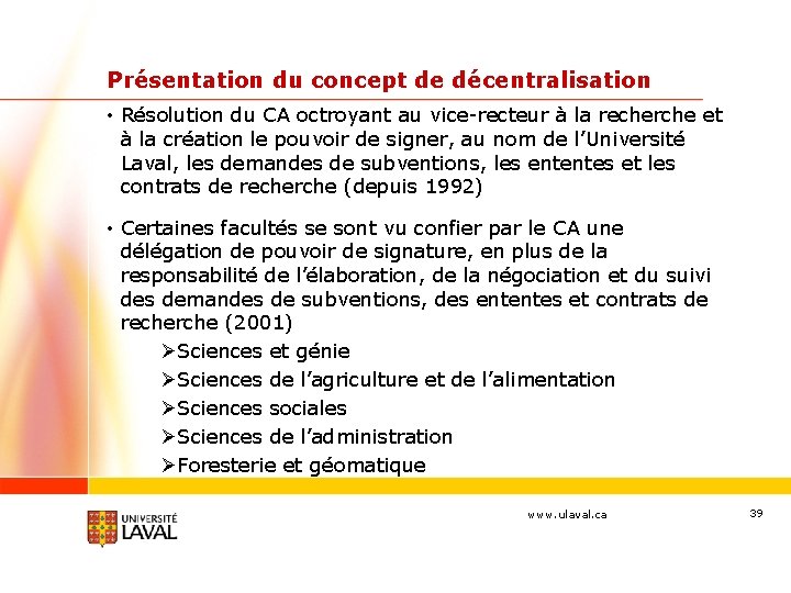 Présentation du concept de décentralisation • Résolution du CA octroyant au vice-recteur à la