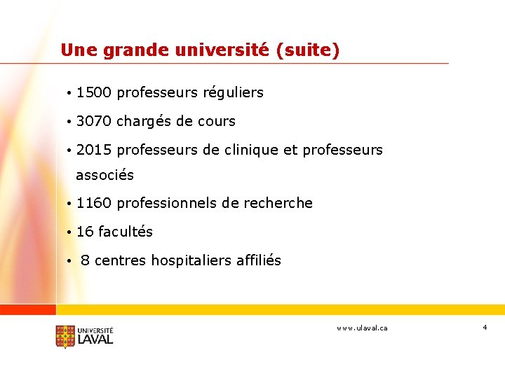 Une grande université (suite) • 1500 professeurs réguliers • 3070 chargés de cours •