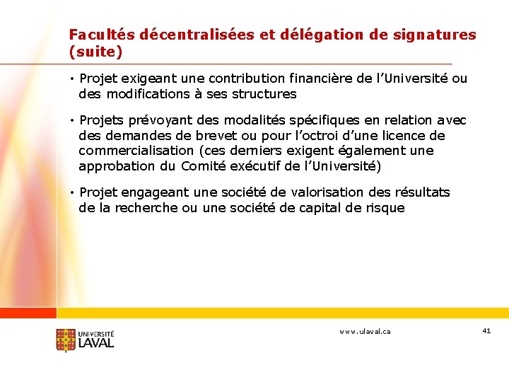 Facultés décentralisées et délégation de signatures (suite) • Projet exigeant une contribution financière de
