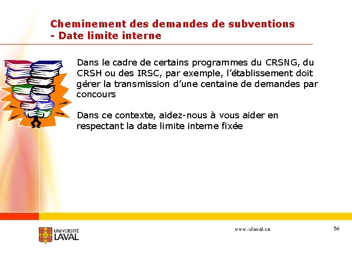 Cheminement des demandes de subventions - Date limite interne Dans le cadre de certains