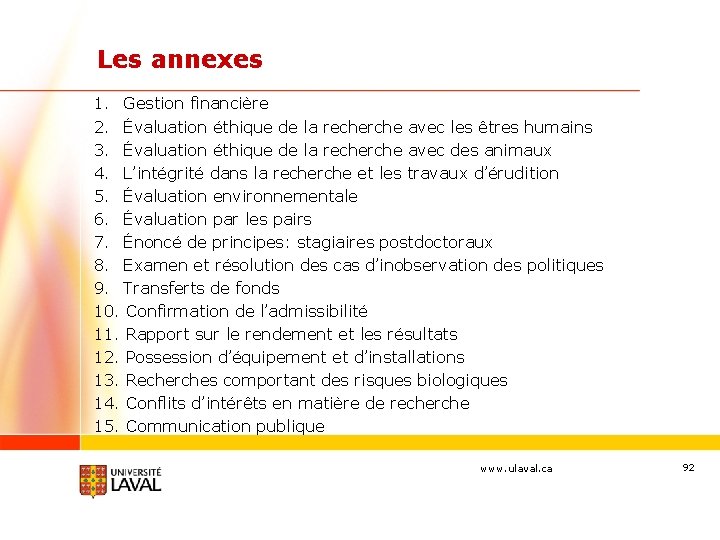 Les annexes 1. Gestion financière 2. Évaluation éthique de la recherche avec les êtres