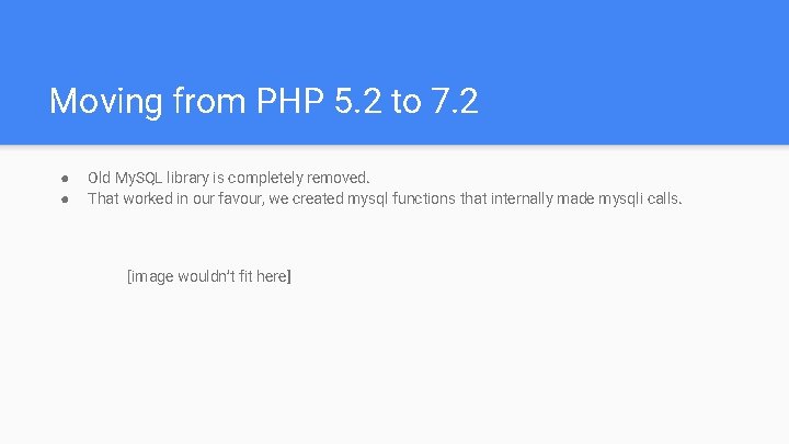 Moving from PHP 5. 2 to 7. 2 ● ● Old My. SQL library