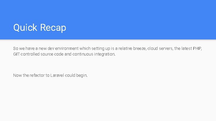 Quick Recap So we have a new dev environment which setting up is a