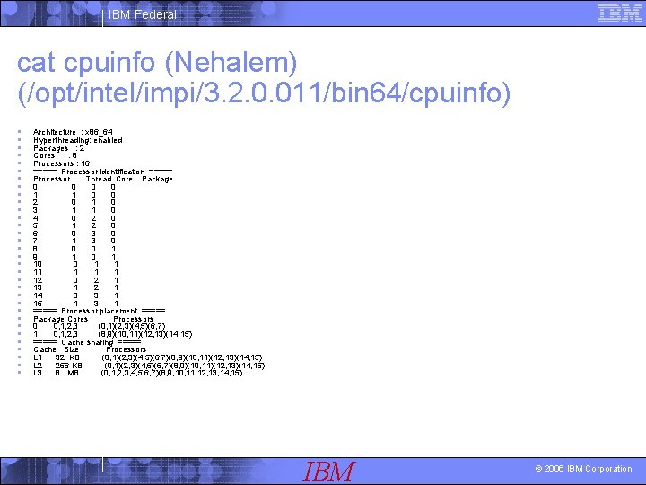 IBM Federal cat cpuinfo (Nehalem) (/opt/intel/impi/3. 2. 0. 011/bin 64/cpuinfo) § § § §