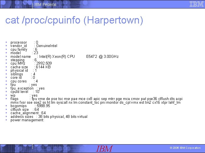 IBM Federal cat /proc/cpuinfo (Harpertown) § § § § § § processor : 0