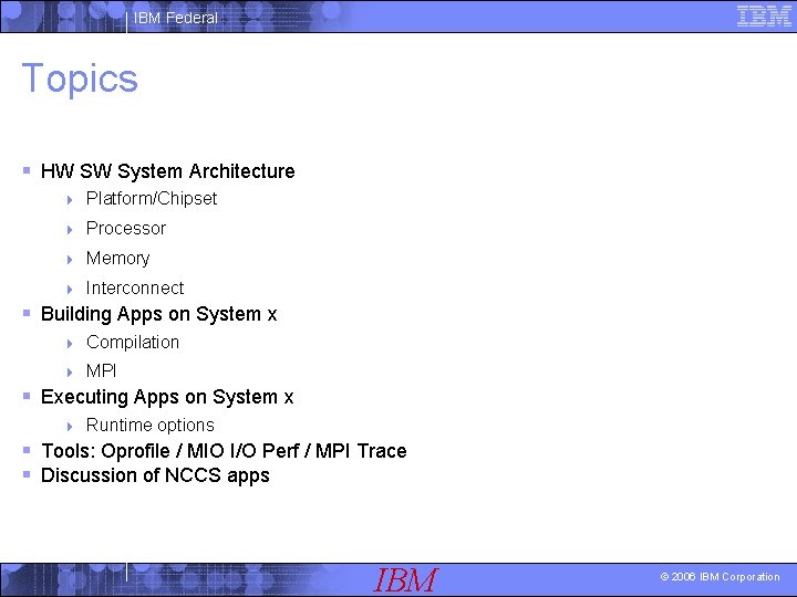 IBM Federal Topics § HW SW System Architecture 4 Platform/Chipset 4 Processor 4 Memory