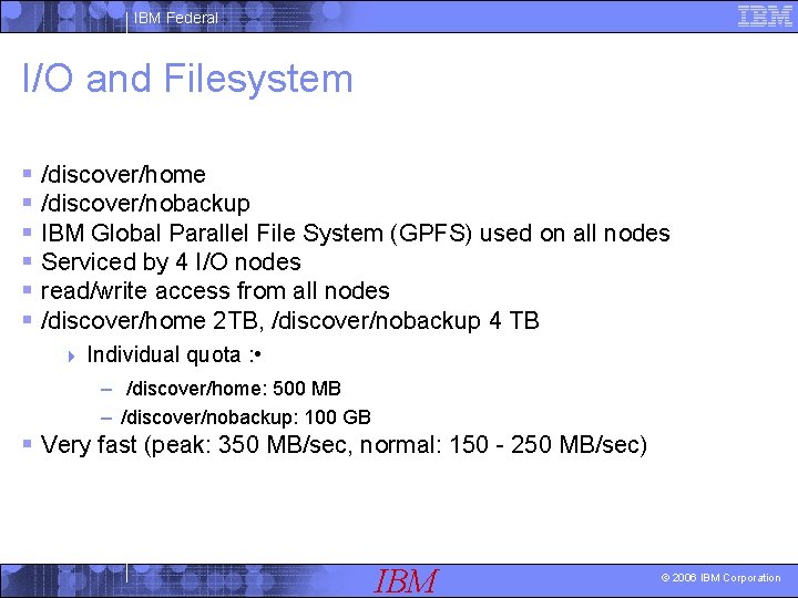 IBM Federal I/O and Filesystem § /discover/home § /discover/nobackup § IBM Global Parallel File