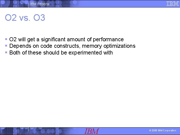 IBM Federal O 2 vs. O 3 § O 2 will get a significant