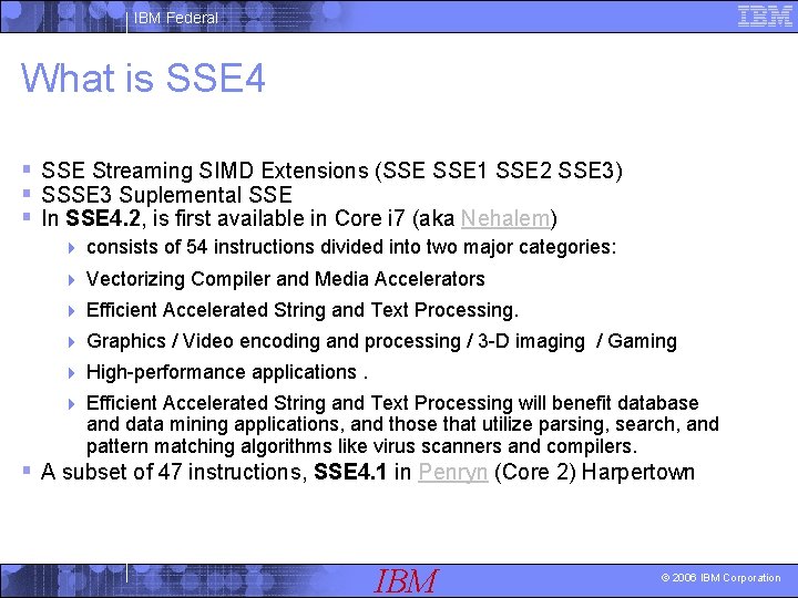 IBM Federal What is SSE 4 § SSE Streaming SIMD Extensions (SSE 1 SSE