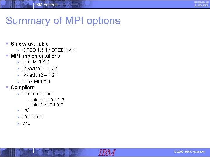 IBM Federal Summary of MPI options § Stacks available 4 OFED 1. 3. 1