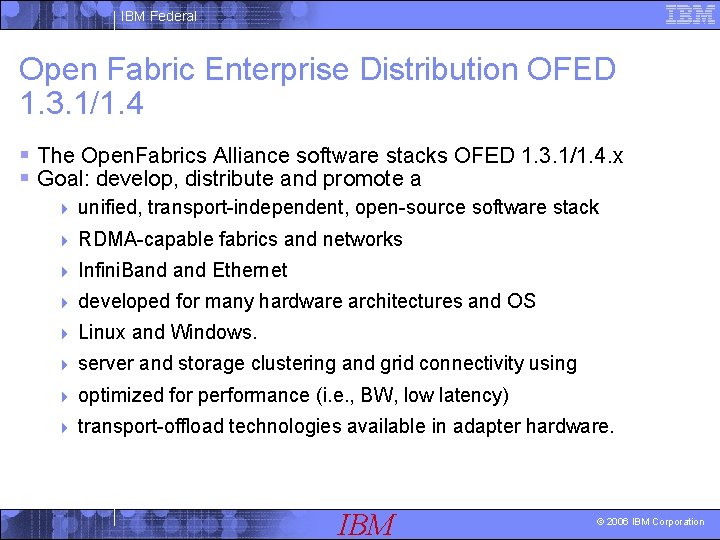 IBM Federal Open Fabric Enterprise Distribution OFED 1. 3. 1/1. 4 § The Open.