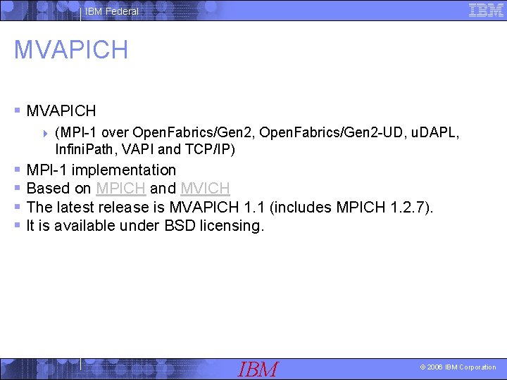 IBM Federal MVAPICH § MVAPICH 4 (MPI-1 over Open. Fabrics/Gen 2, Open. Fabrics/Gen 2