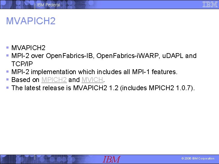 IBM Federal MVAPICH 2 § MPI-2 over Open. Fabrics-IB, Open. Fabrics-i. WARP, u. DAPL