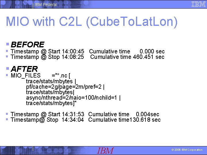 IBM Federal MIO with C 2 L (Cube. To. Lat. Lon) § BEFORE §