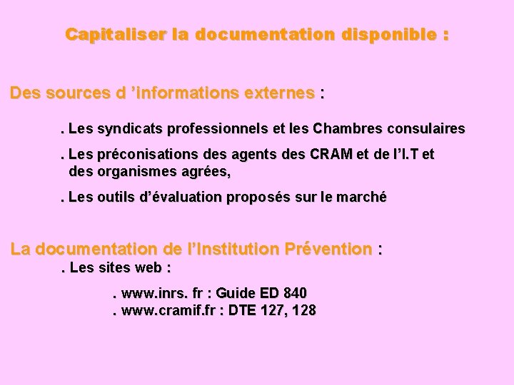 Capitaliser la documentation disponible : Des sources d ’informations externes : . Les syndicats