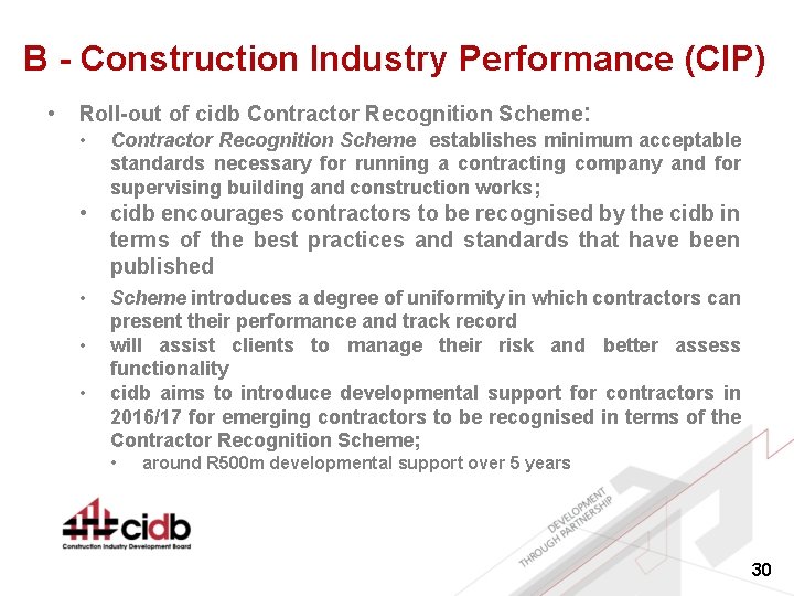 B - Construction Industry Performance (CIP) • Roll-out of cidb Contractor Recognition Scheme: •