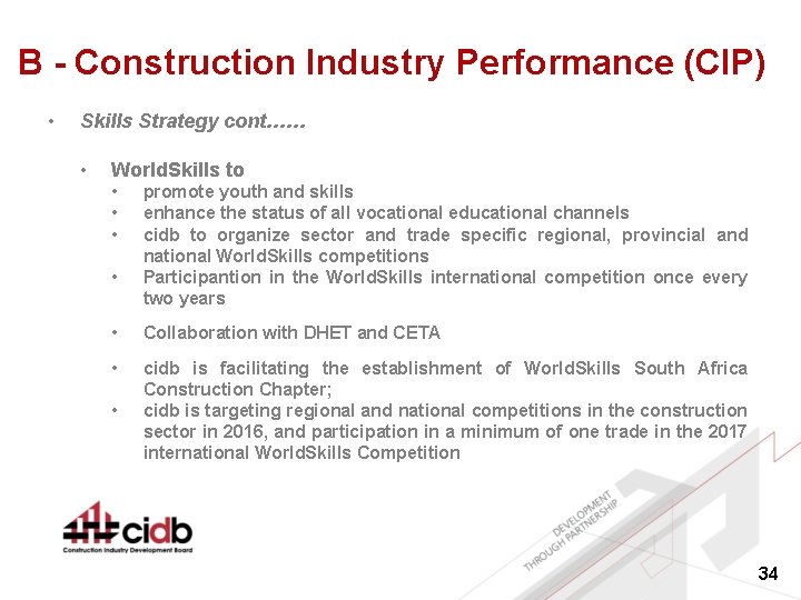 B - Construction Industry Performance (CIP) • Skills Strategy cont…… • World. Skills to