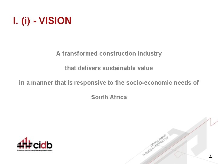 I. (i) - VISION A transformed construction industry that delivers sustainable value in a