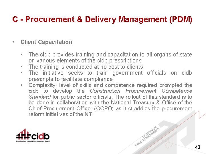 C - Procurement & Delivery Management (PDM) • Client Capacitation • • The cidb