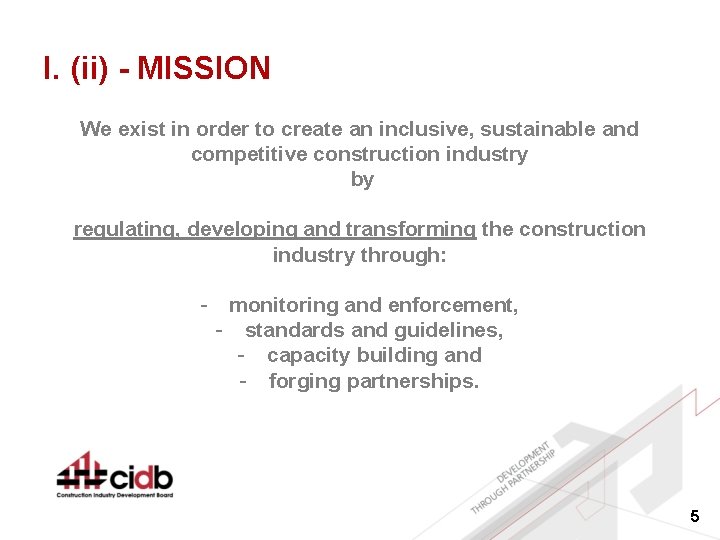 I. (ii) - MISSION We exist in order to create an inclusive, sustainable and