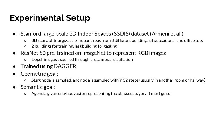 Experimental Setup ● Stanford large-scale 3 D Indoor Spaces (S 3 DIS) dataset (Armeni