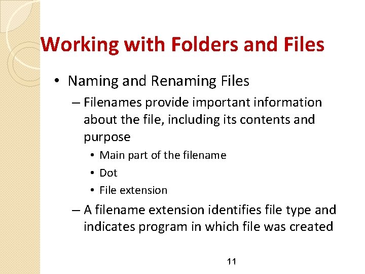 Working with Folders and Files • Naming and Renaming Files – Filenames provide important Working with Folders and Files • Naming and Renaming Files – Filenames provide important