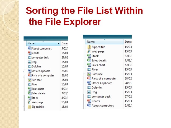 Sorting the File List Within the File Explorer Sorting the File List Within the File Explorer