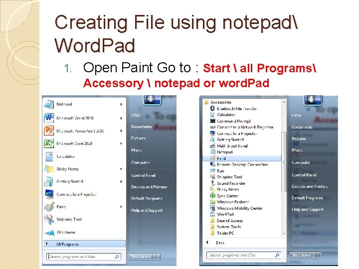 Creating File using notepad Word. Pad 1. Open Paint Go to : Start Creating File using notepad Word. Pad 1. Open Paint Go to : Start
