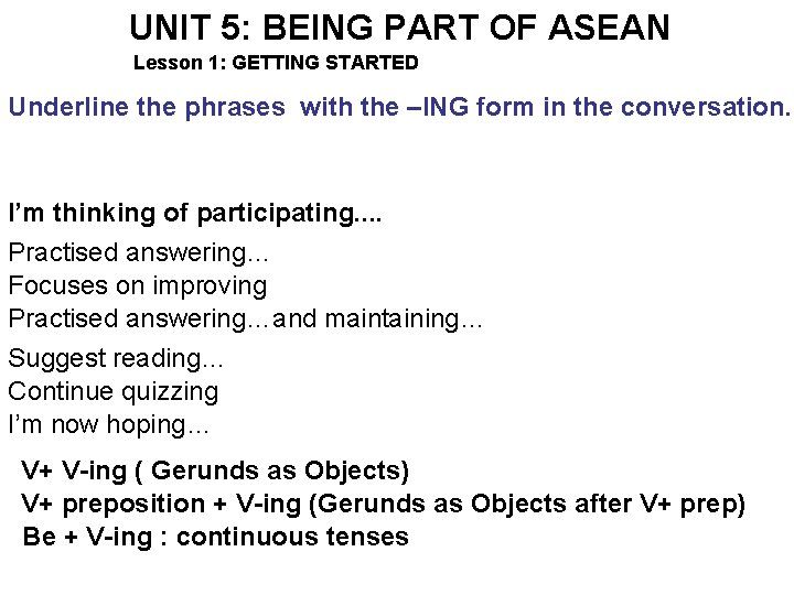 UNIT 5: BEING PART OF ASEAN Lesson 1: GETTING STARTED Underline the phrases with